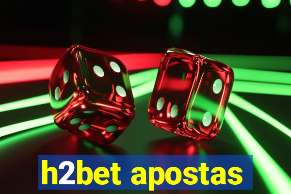 h2bet apostas